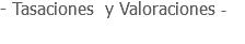 - Tasaciones y Valoraciones -
